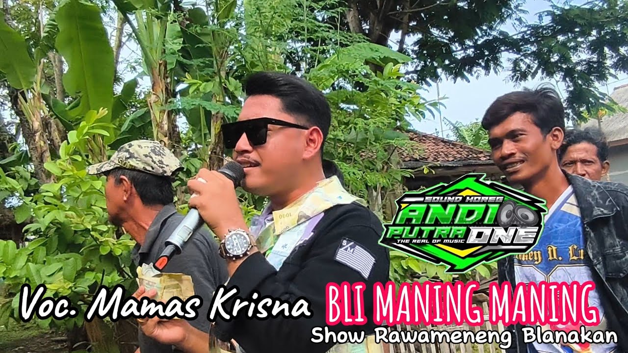 BLI MANING MANING VOC. MAMAS KRISNA || ANDI PUTRA ONE - SHOW RAWAMENENG BLANAKAN 