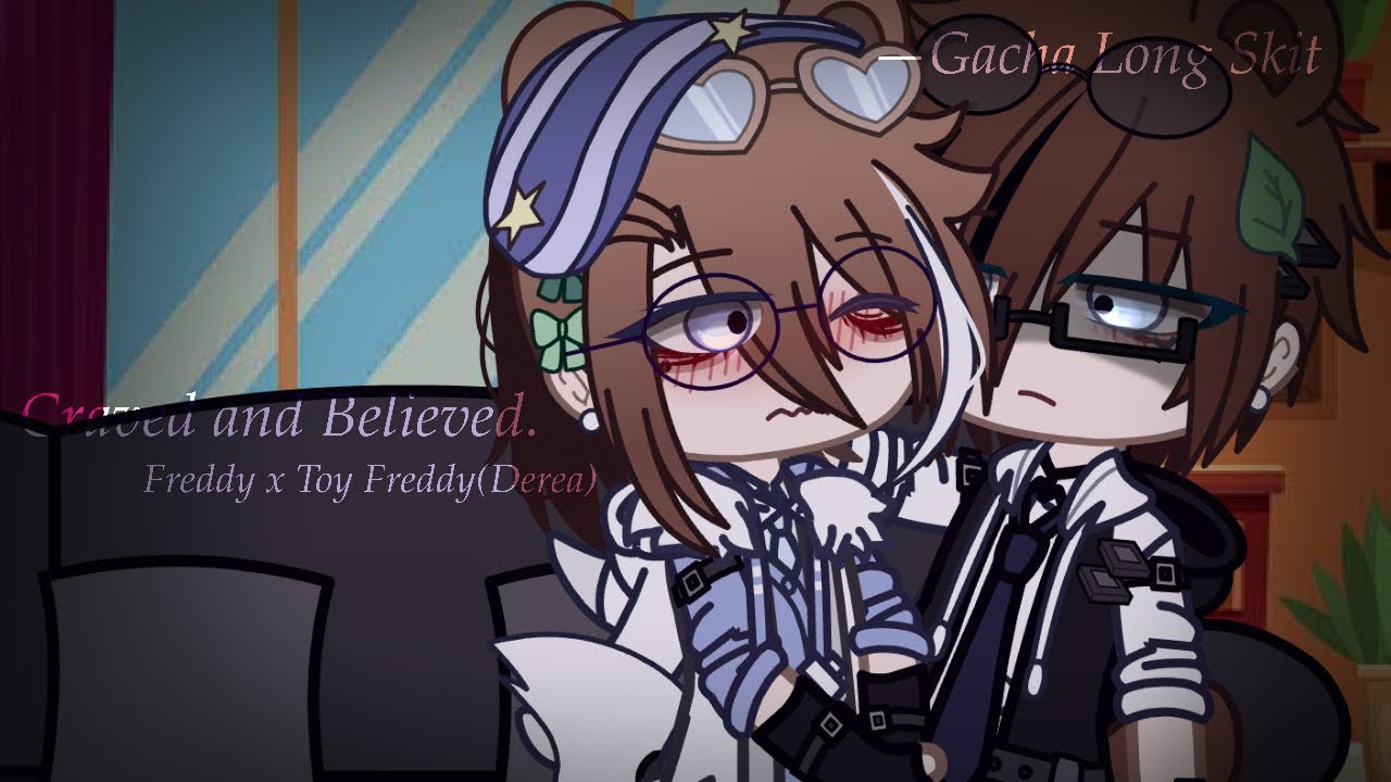 — Craved and Believed. | Freddy x Toy Freddy(Derea) | Gacha Club • FNaF AU | Warning:Curse words |☔️