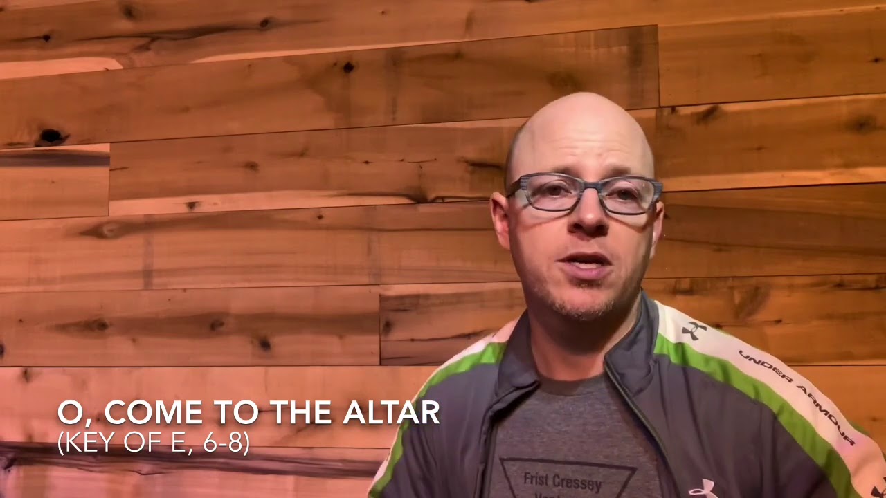 O, Come To The Altar (Key of E, 6/8)