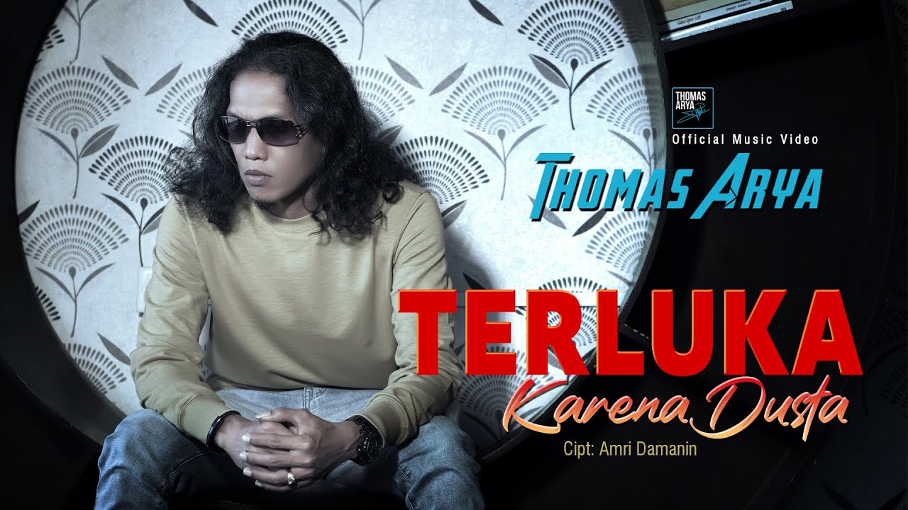 Thomas Arya - Terluka Karena Dusta (Official Music Video)