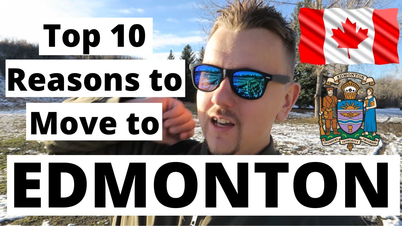 Top 10 Reasons To Move To Edmonton