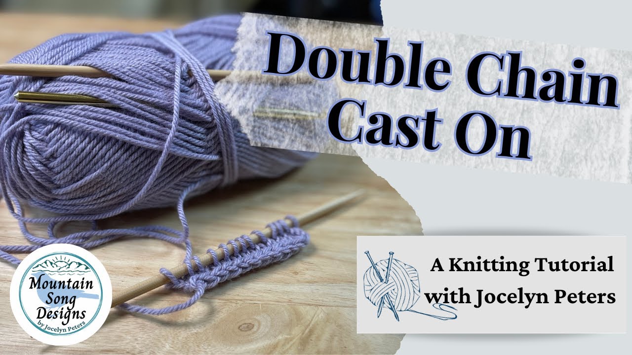 Double Chain Cast On || Knitting Tutorial with Jocelyn Peters
