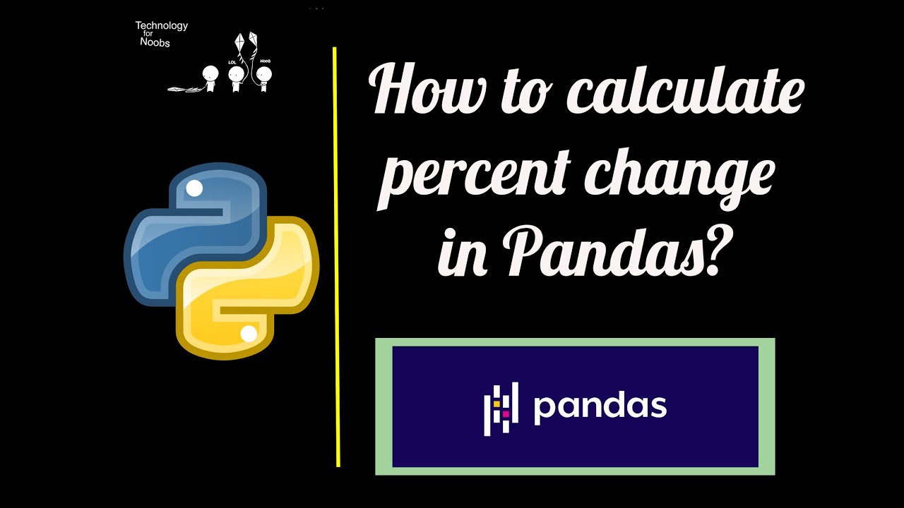 Advanced Pandas Part 4 How to calculate Percent Change calculations in Pandas, fast and easy ?