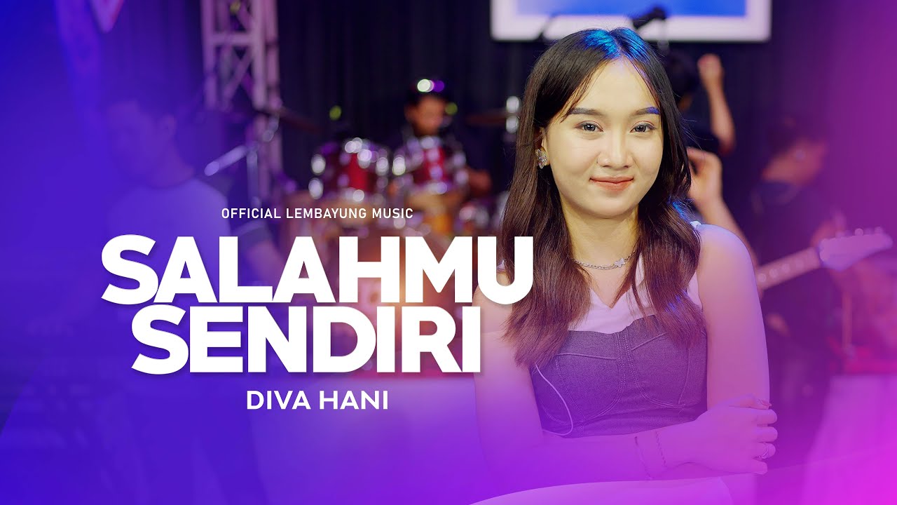 Diva Hani - Salahmu Sendiri  (Official Lembayung Music) KINI SETELAH KU TEMUKAN DIA
