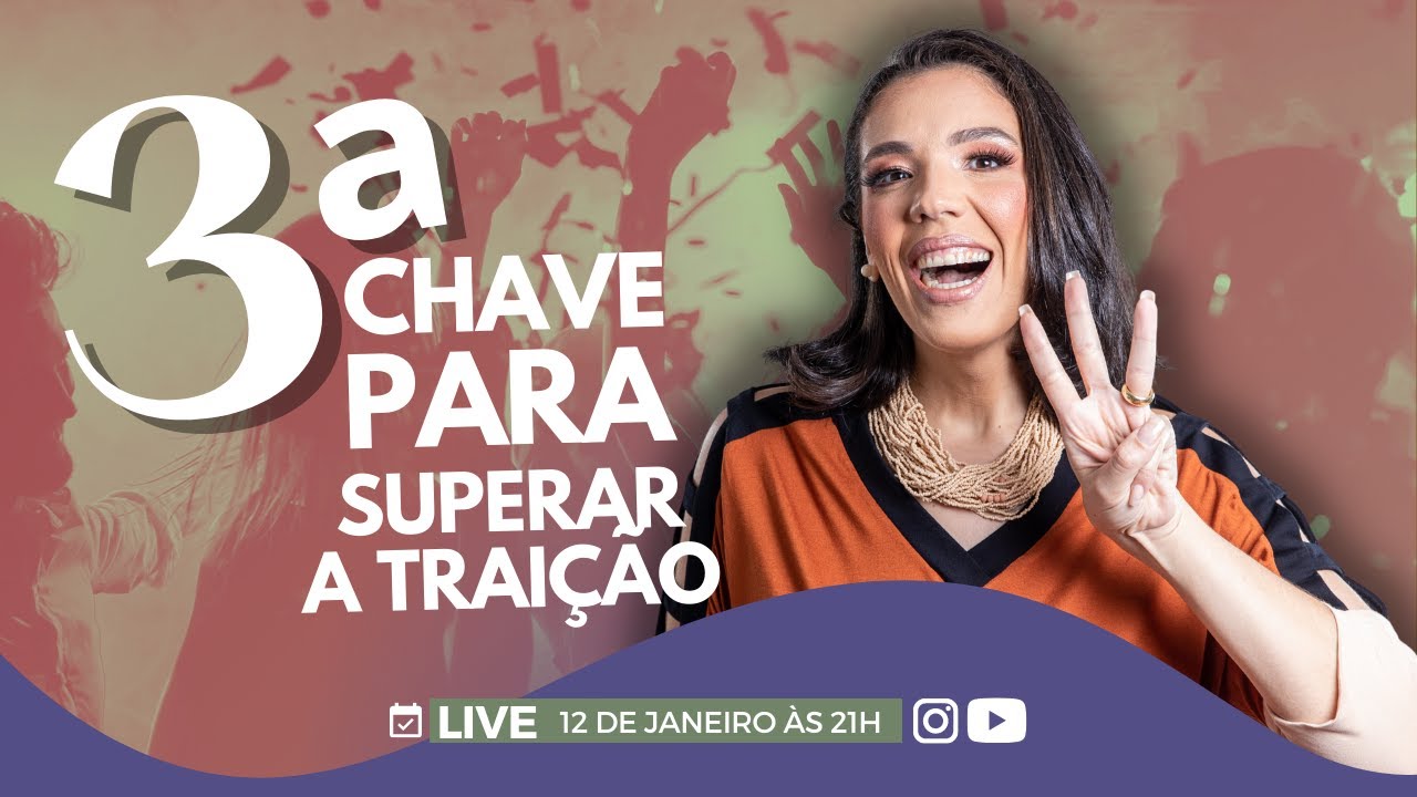 Chave 3 - Semana das 5 Chaves para Superar a Traição - com Natalie Pinheiro