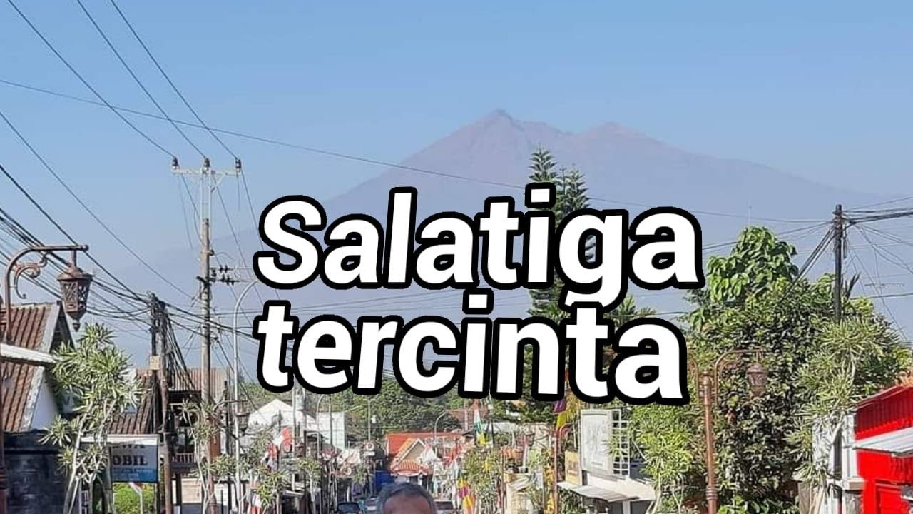 Lagu : Salatiga Tercinta