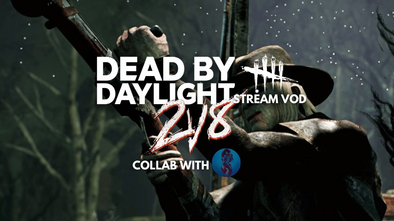 Dead by Daylight - Livestream VOD