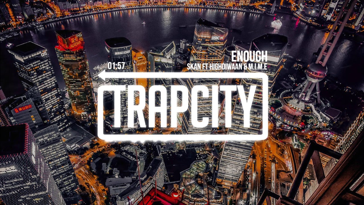 Skan - Enough (ft. Highdiwaan & M.I.M.E)