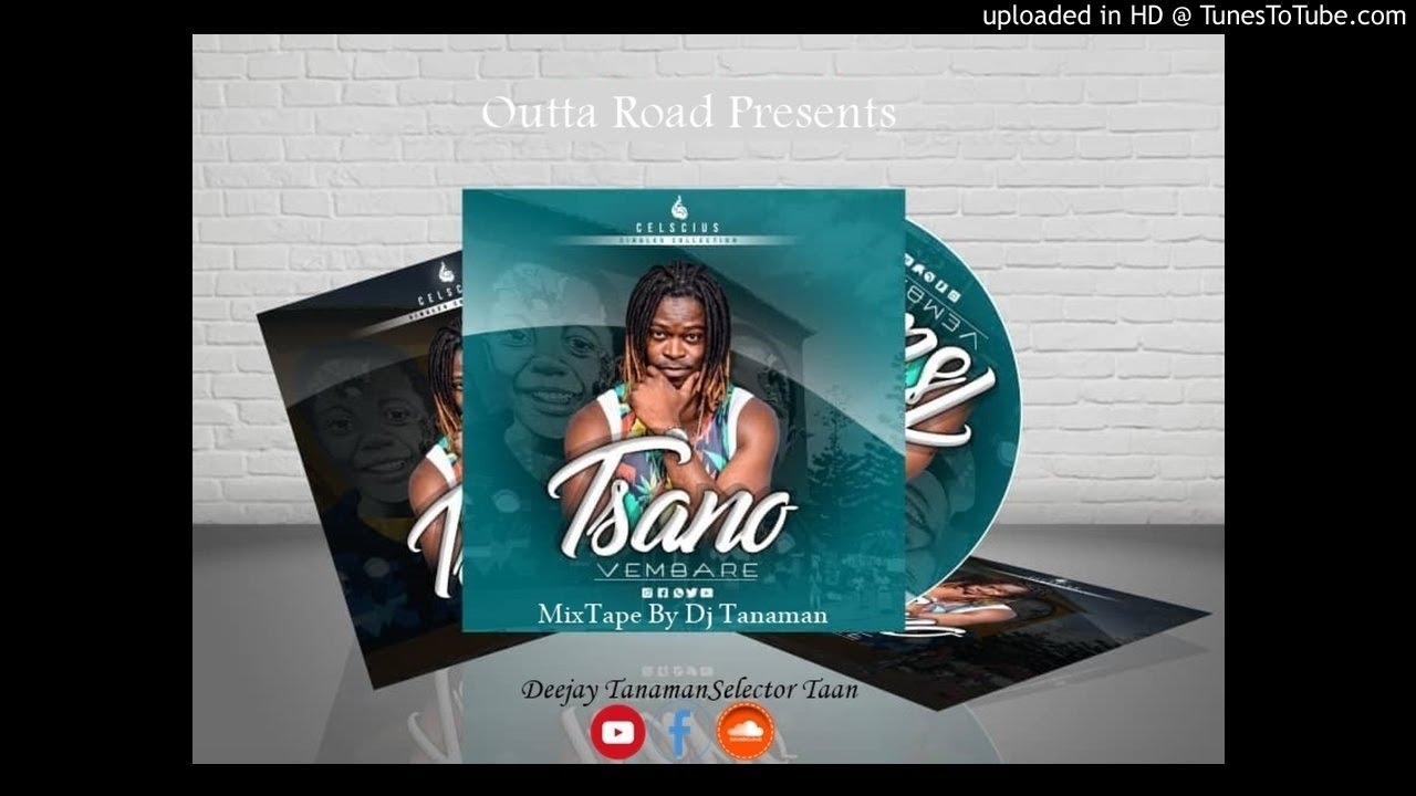Celscius Tsano Wembare official MixTape By Deejay TanamanSelector Taan