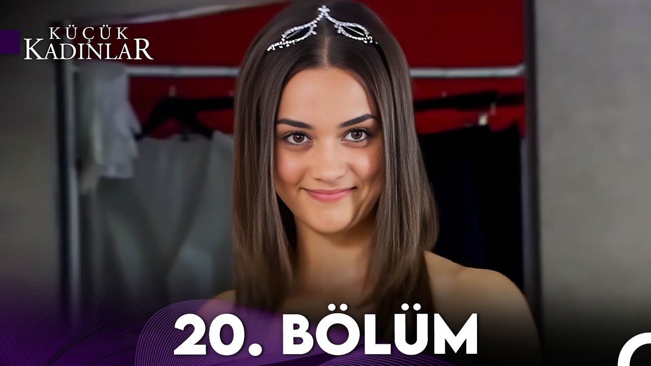 Küçük Kadınlar 20. Bölüm (FULL HD)