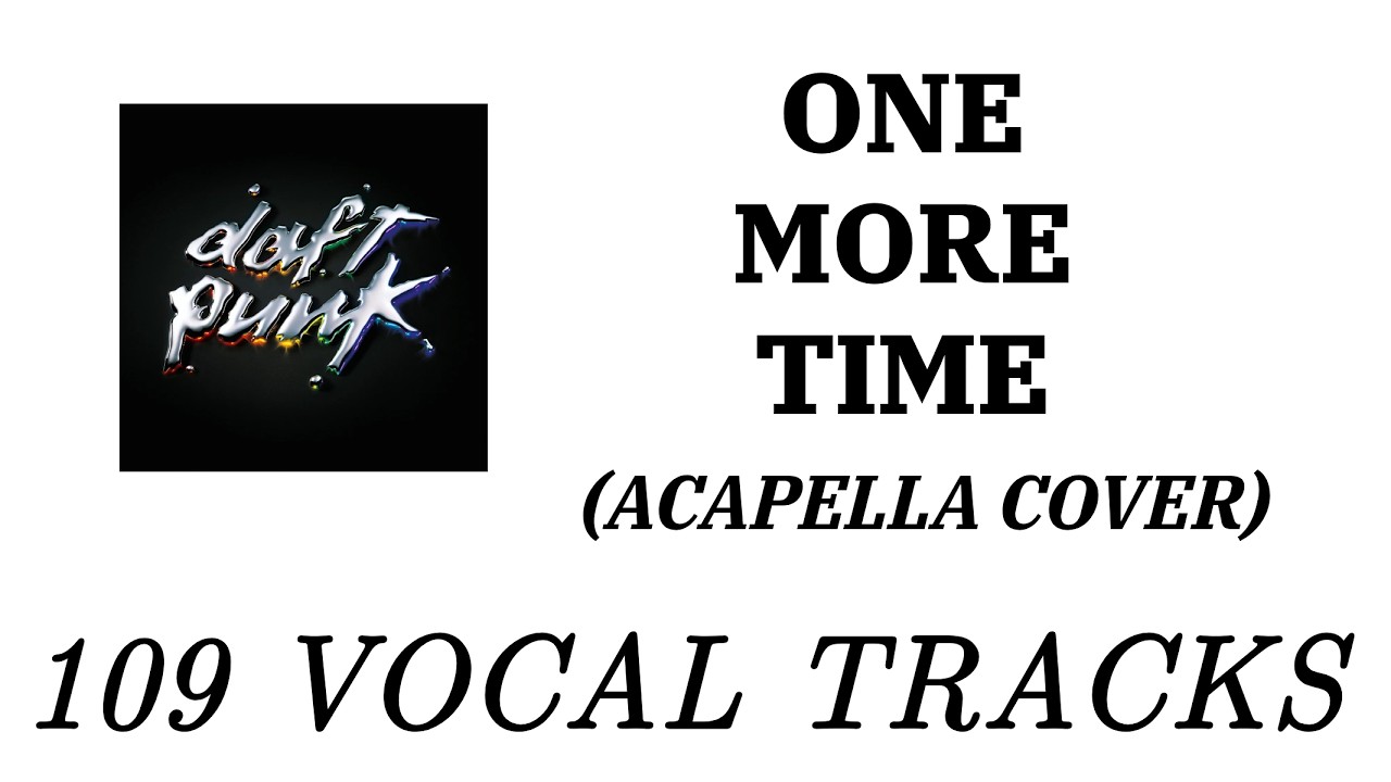 I Sang ONE MORE TIME Using 109 Vocal Tracks (Acapella)