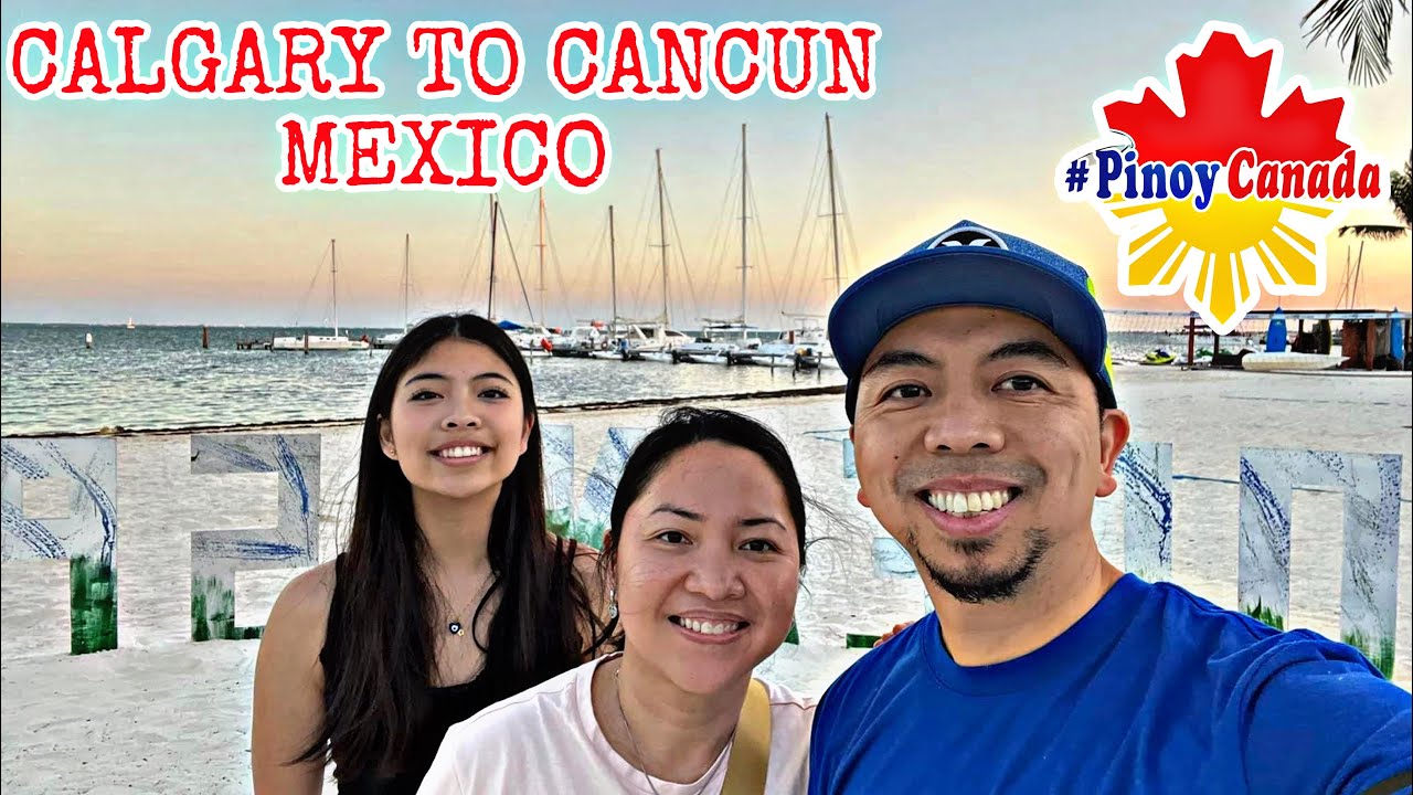 Cancun Mexico Day 1 Vlog, Calgary to Cancun Mexico, Buhay Canada