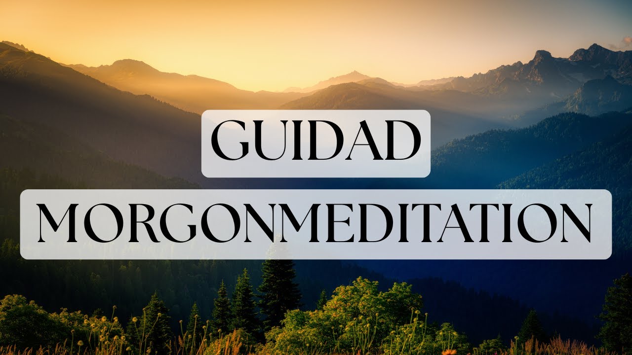 GUIDAD MORGONMEDITATION | ≈ 7 MIN