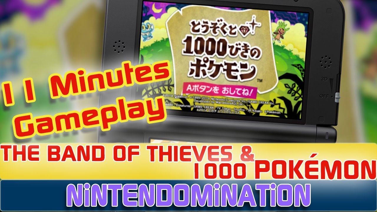 3DS - THE BAND OF THIEVES & 1000 POKÉMON - 11 Minutes Gameplay