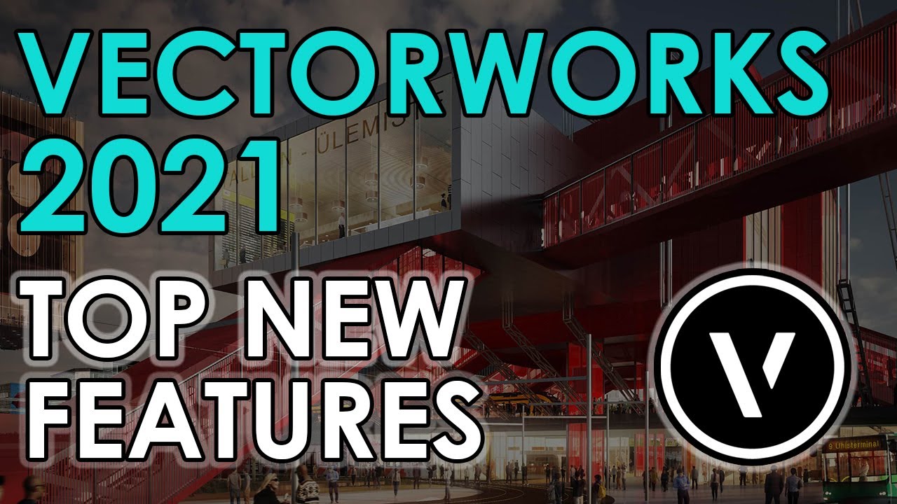 Vectorworks 2021: Top New Features Part I