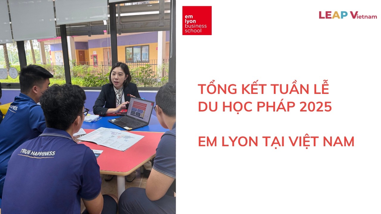 [RECAP] TỔNG KẾT TUẦN LỄ DU HỌC PHÁP 2025 – EM Lyon TẠI VIỆT NAM
