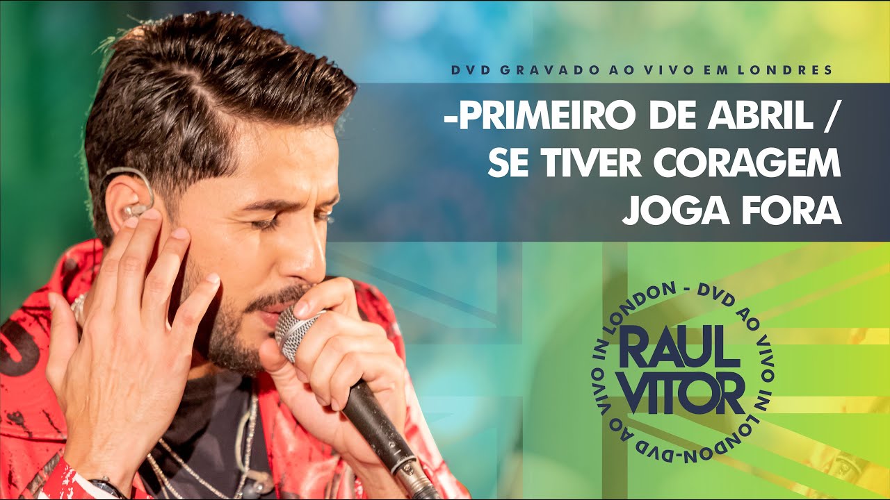RAUL VITOR - PRIMEIRO DE ABRIL / SE TIVER CORAGEM JOGA FORA (EP AO VIVO IN LONDON)