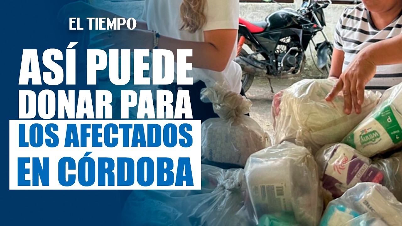 Campañas en Bogotá y Cundinamarca para ayudar a damnificados en Córdoba | EL TIEMPO
