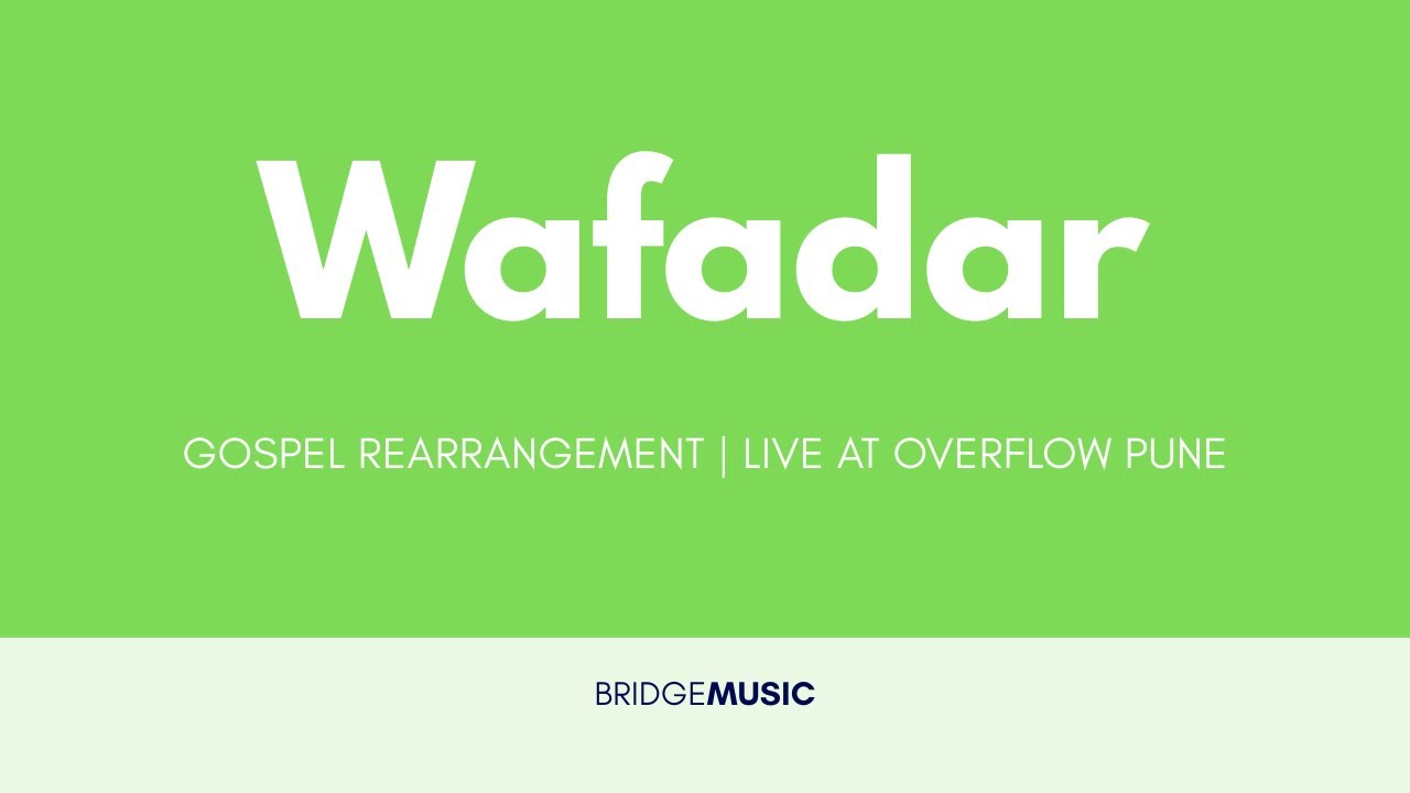 Wafadar | Gospel Re-arrangement | Bridge Music Keys Cam