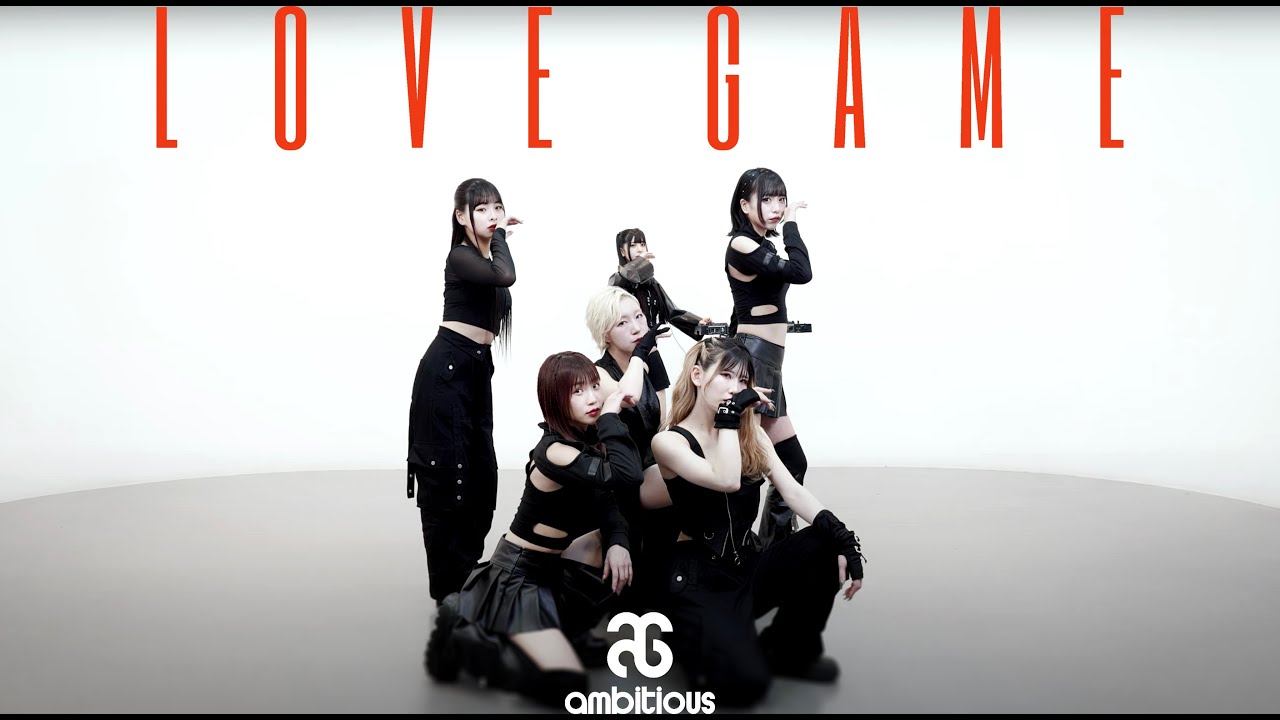 ambitious / LOVE GAME - MV -