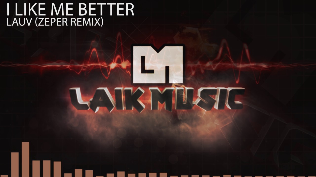 Lauv - I Like Me Better (Zeper Remix)