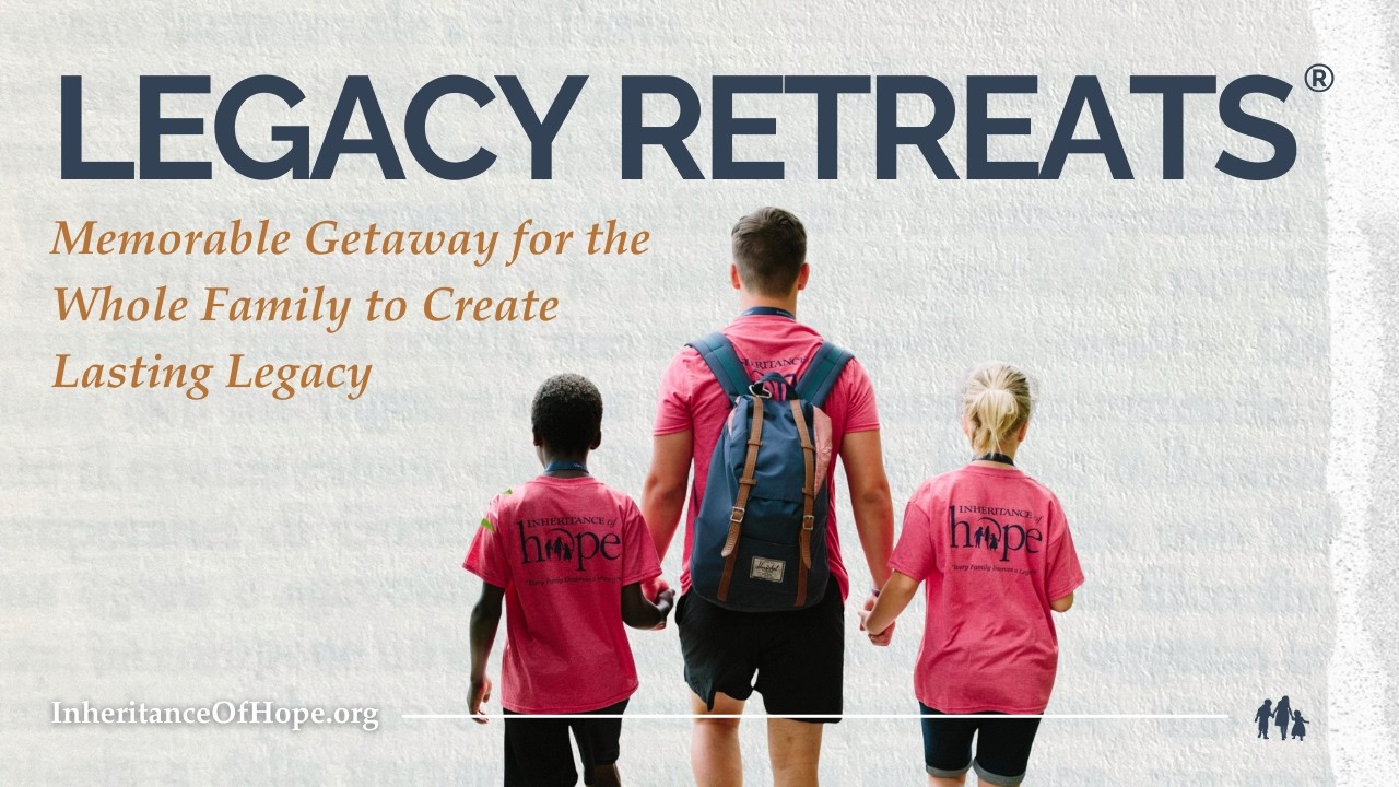Legacy Retreats®: Memorable Getaway for the Whole Family to Create Lasting Legacy