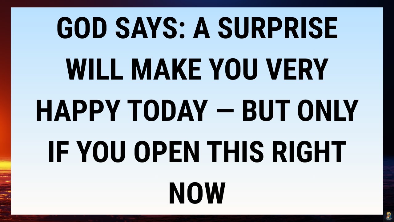 🧾God Says  A Surprise Will Make You Very Happy Today — But Only If You Open This Right Now