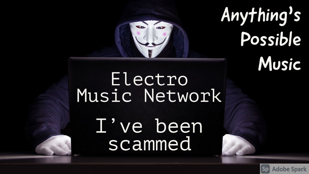 #16 - Electro Music Network - I've Been Scammed