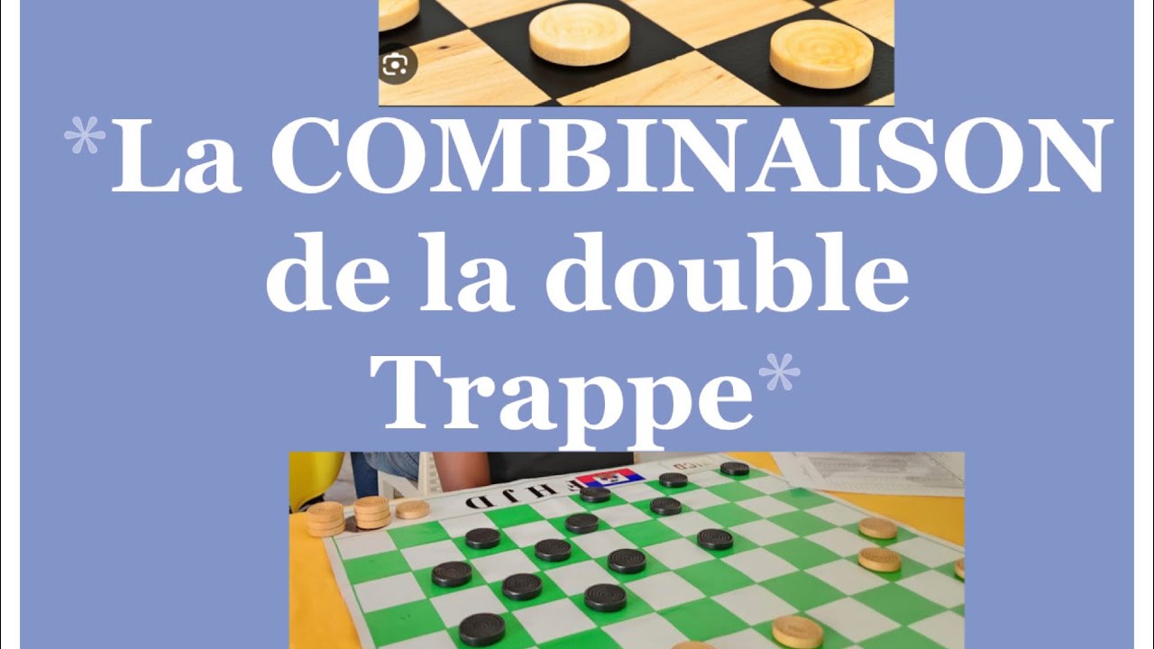 La COMBINAISON de la double Trappe- Vid&eacute;o # 97
