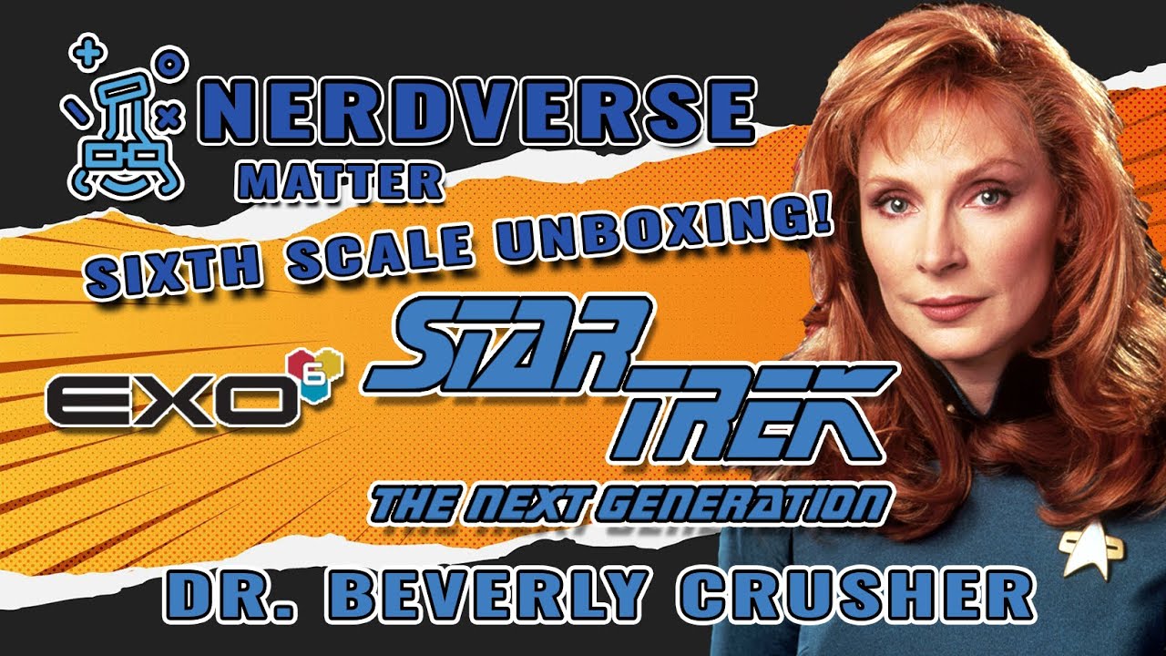 EXO-6 Star Trek: The Next Generation Sixth Scale Dr. Beverly Crusher Unboxing!