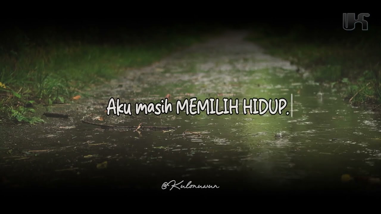 BUKAN KAMBUH, SEDANG BERTAHAN | Memilih Hidup