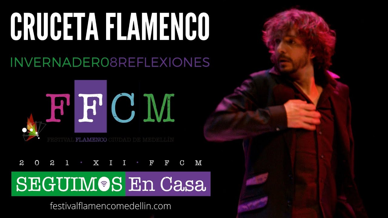 FLAMENCO 2021 | INVERNADERO | Cruceta Flamenco | Festival Flamenco Ciudad de Medellín