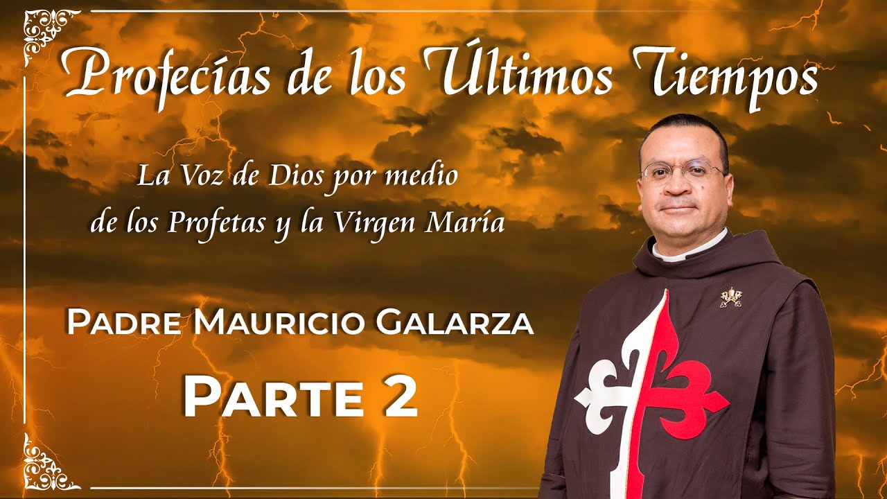 #PROFECÍAS de los Últimos Tiempos 🔴Parte 2 | Padre Mauricio Galarza