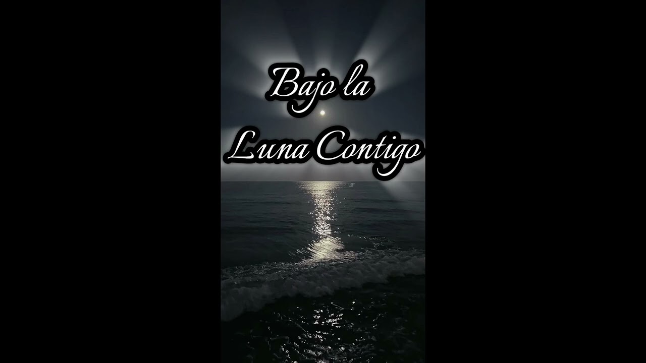 Bajo la Luna contigo