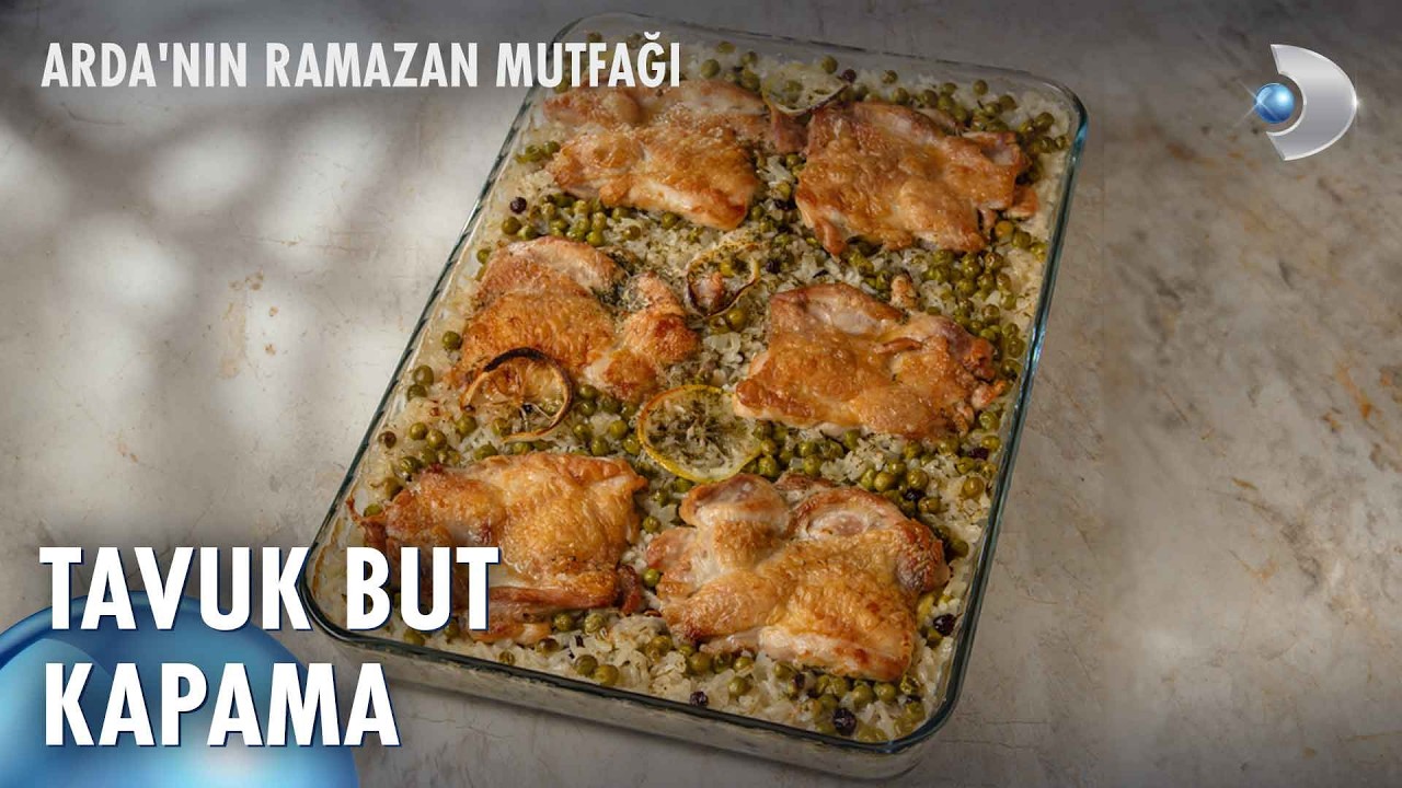 Tavuk But Kapama | Arda'nın Ramazan Mutfağı 2. Bölüm