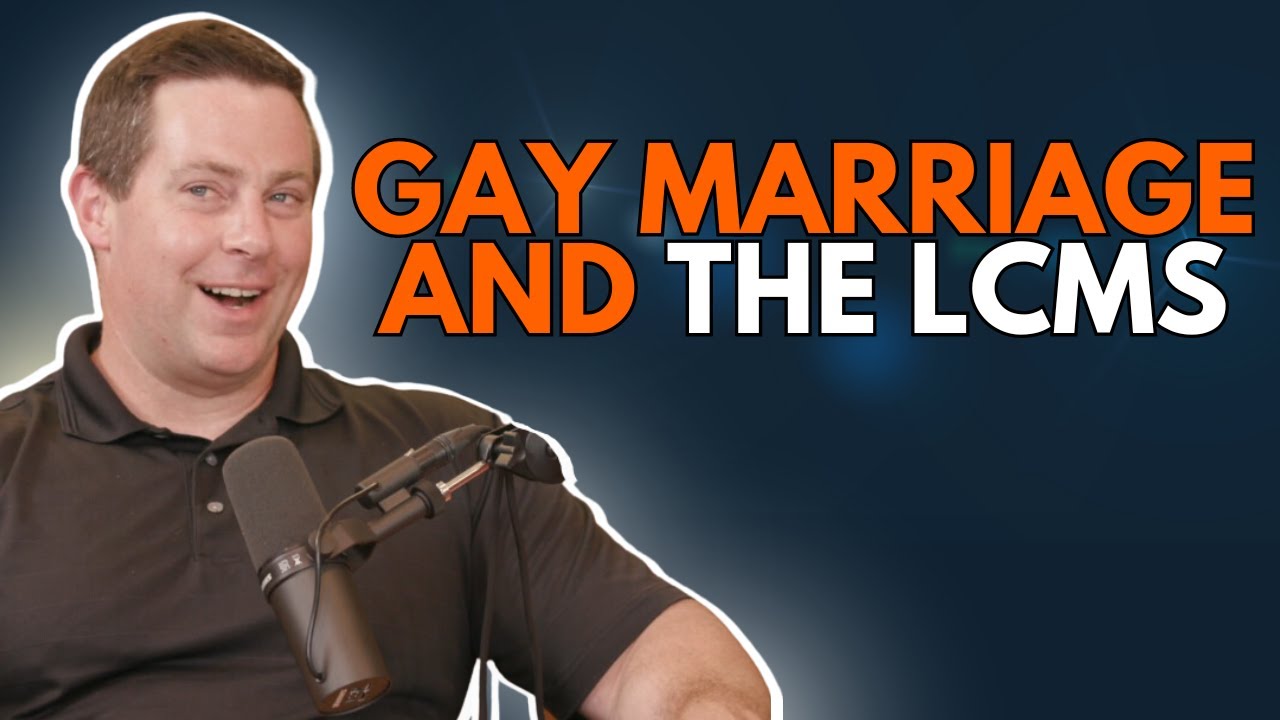 Gay Marriage, Culture, and the LCMS (Duncan McLellan)
