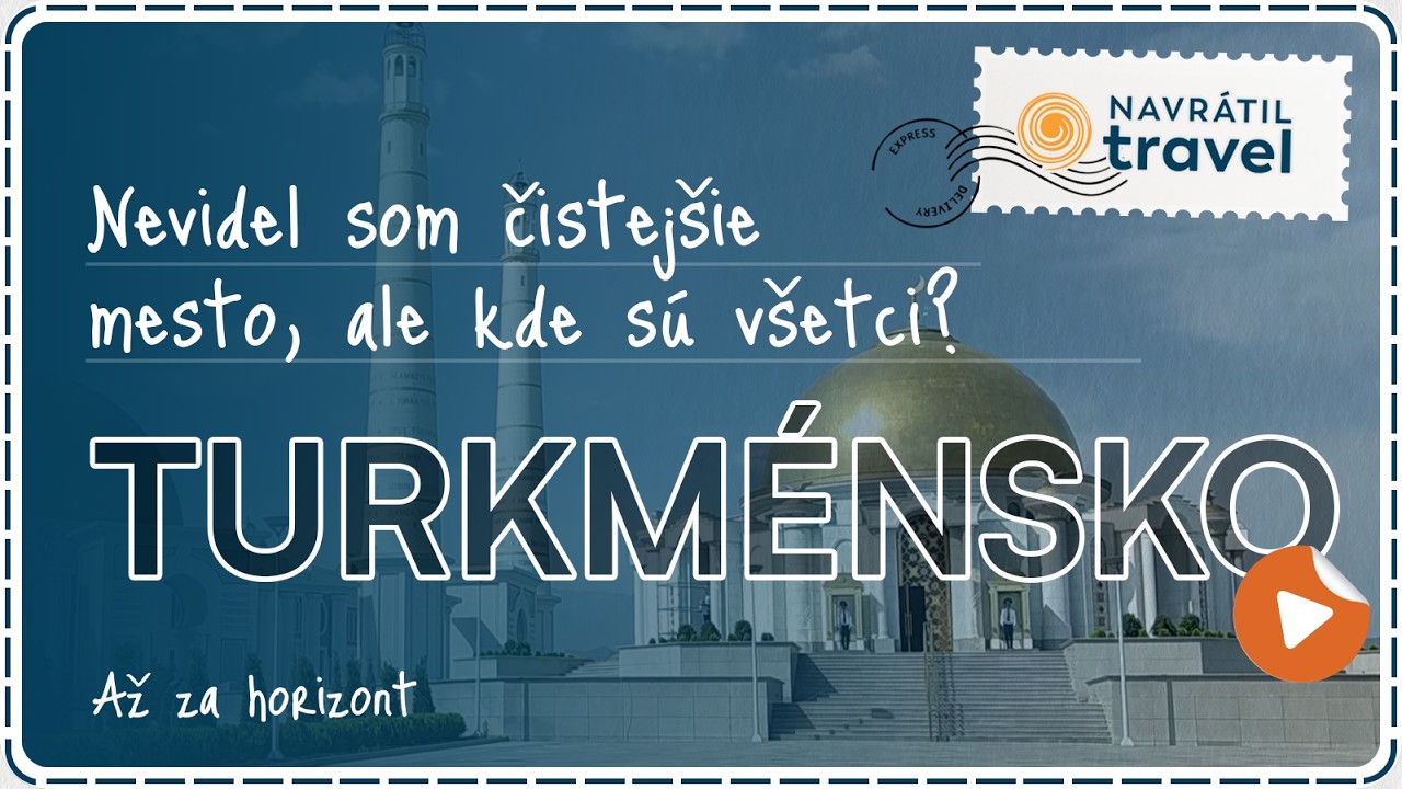 Turkmenistan - Ašchabad alebo kašlite na Dubaj a príďte sem