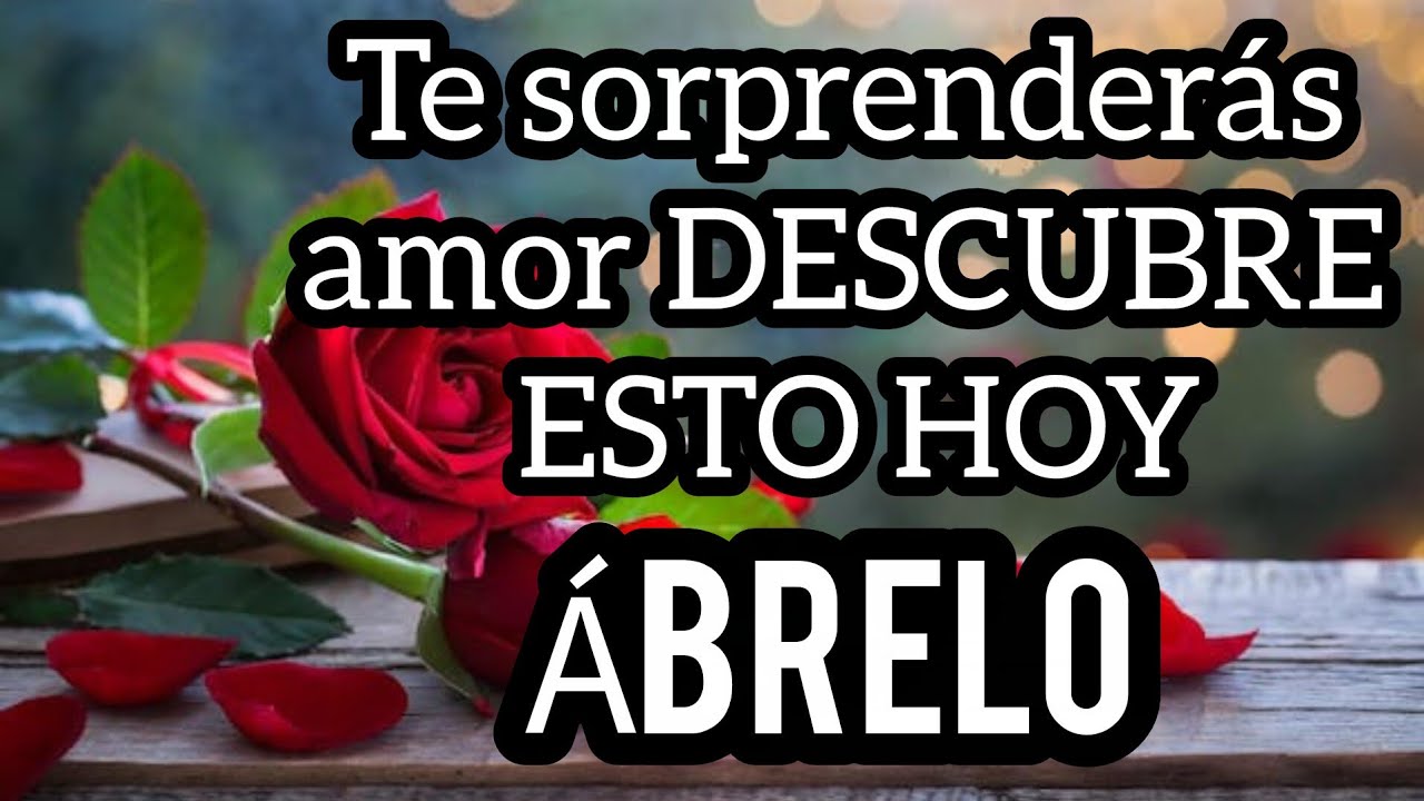 BB Hola mi amor DESCUBRE ESTO HOY escucha este MENSAJE DE AMOR bonito es para ti TE QUIERO