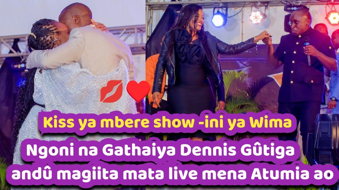 Ngoni wathuita na Gathaiya Dennis Gu kiss Atumia ao Live at Wima Fest ♥️🔥