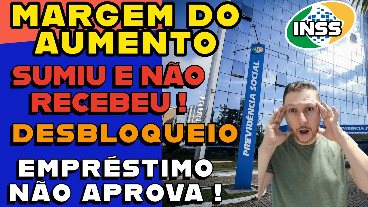 🟠 MARGEM DO AUMENTO SUMIU E NÃO RECEBEU? DESBLOQUEIO EMPRÉSTIMO NÃO APROVA! 