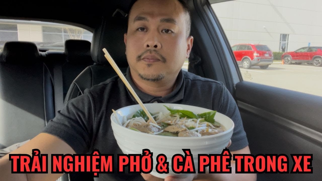 Phở + Cà Phê ngon hay dở? | Ăn trưa trong xe cùng Quốc