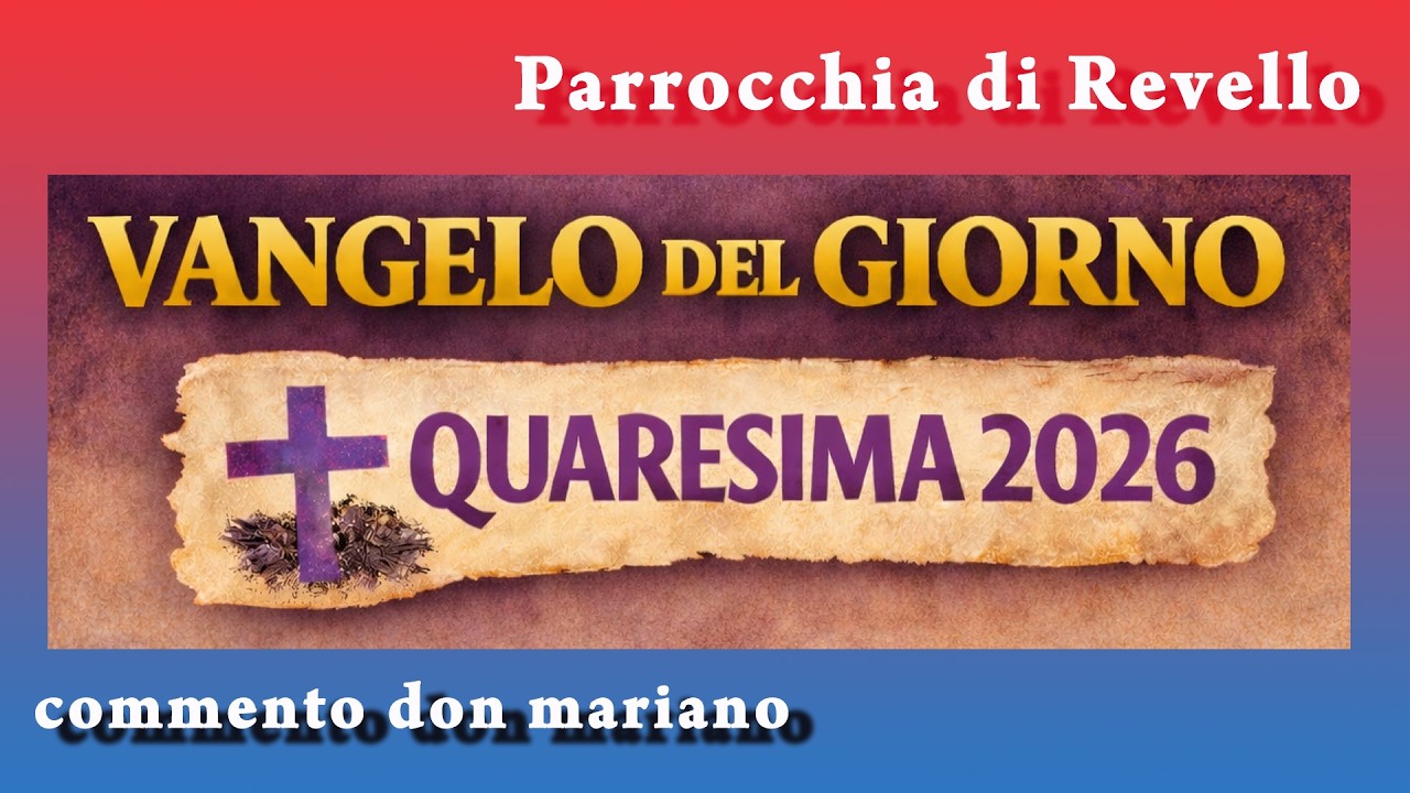 IL VANGELO DI OGGI : GIOVEDI' 26 FEBBRAIO 2026