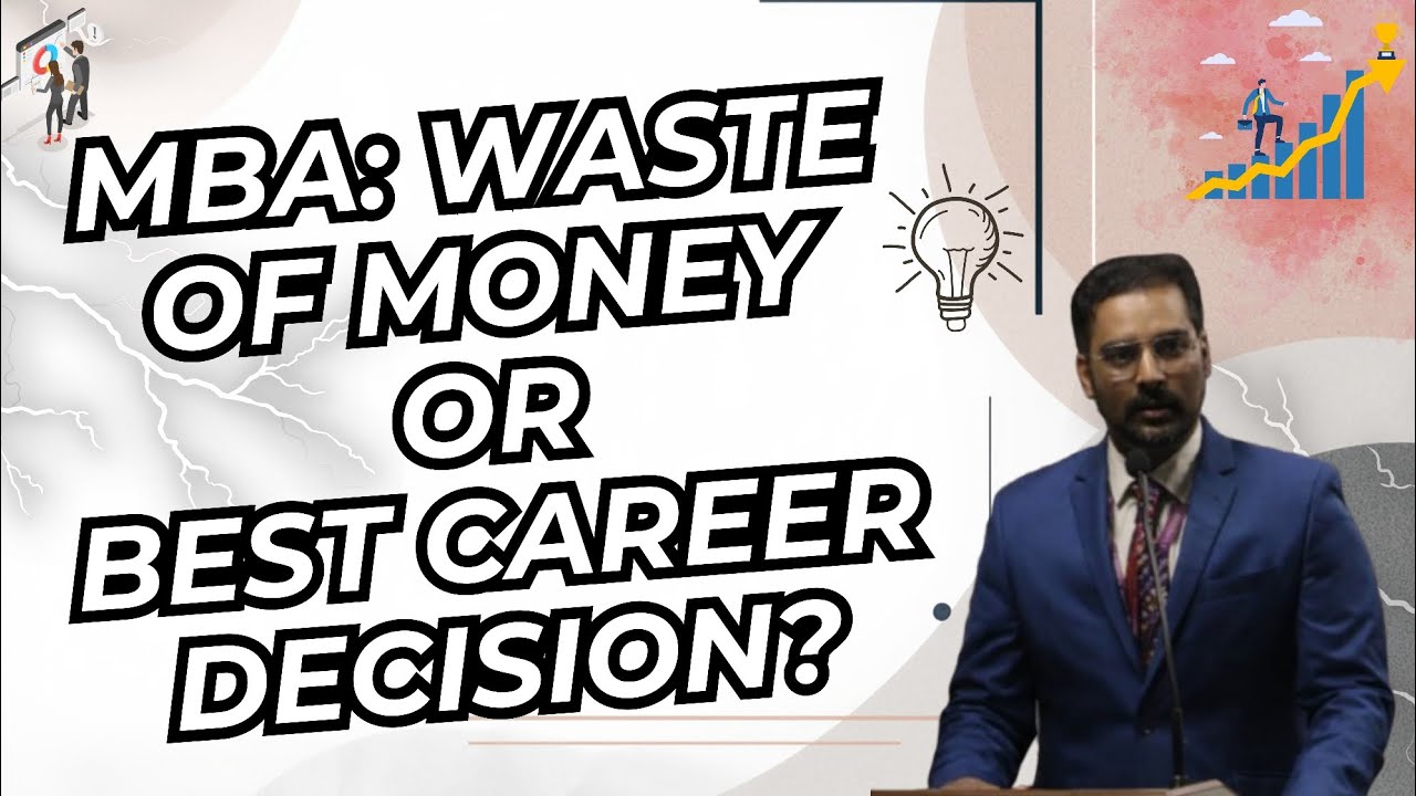 MBA: Waste of Money or Best Career Decision? | Prof. C. Arun Kumar