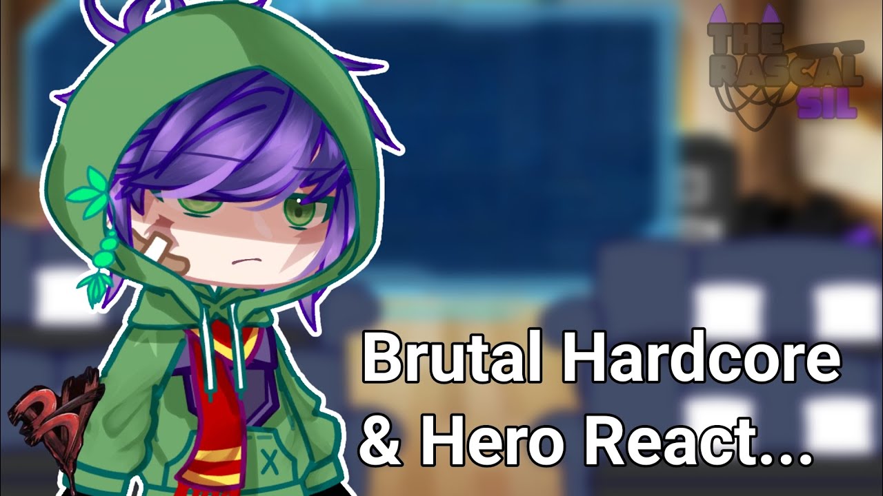 Brutal Hardcore & Hero React | 4/4 | Gacha Reaction