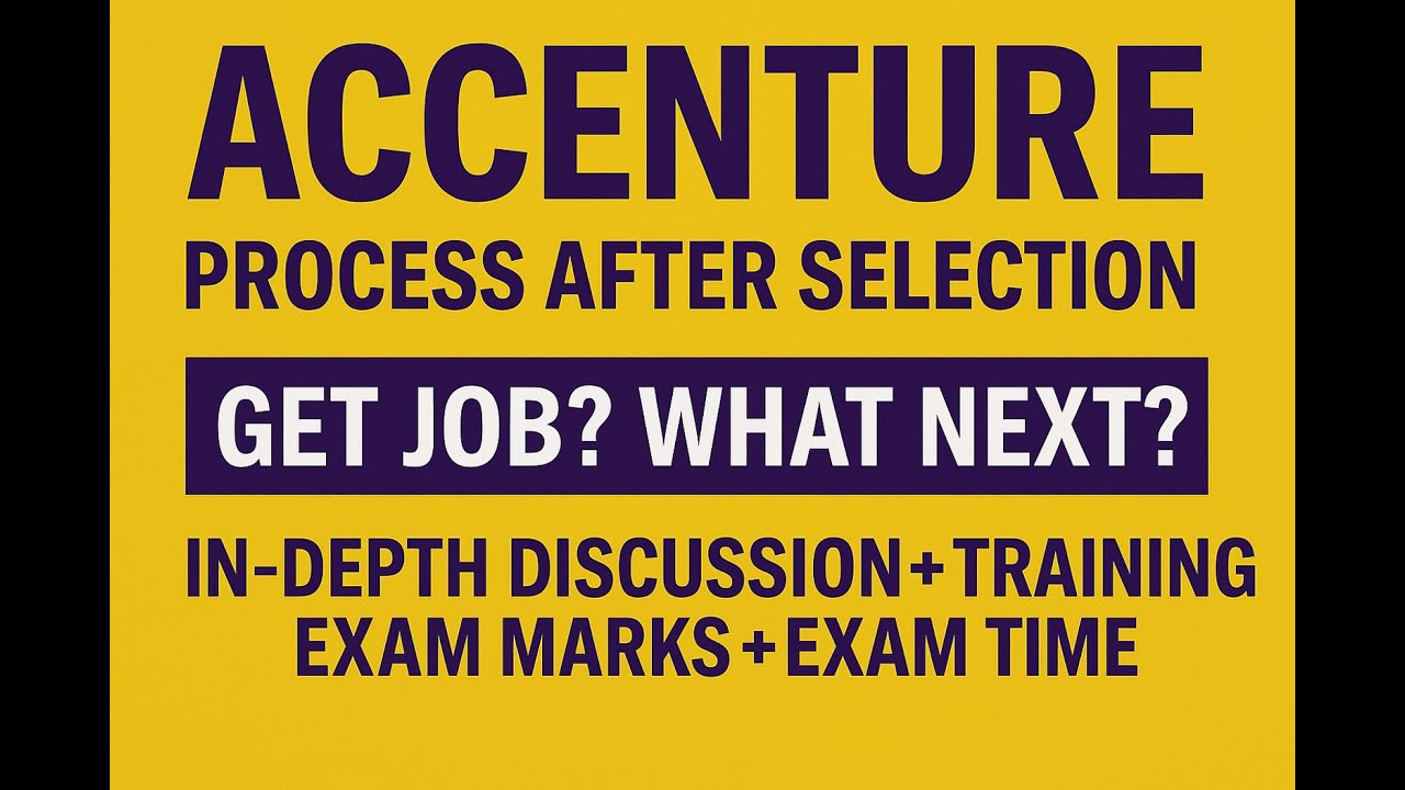 Accenture Process After Selection | What Happens Next? | Training, Joining, Exam Marks & Full Detail
