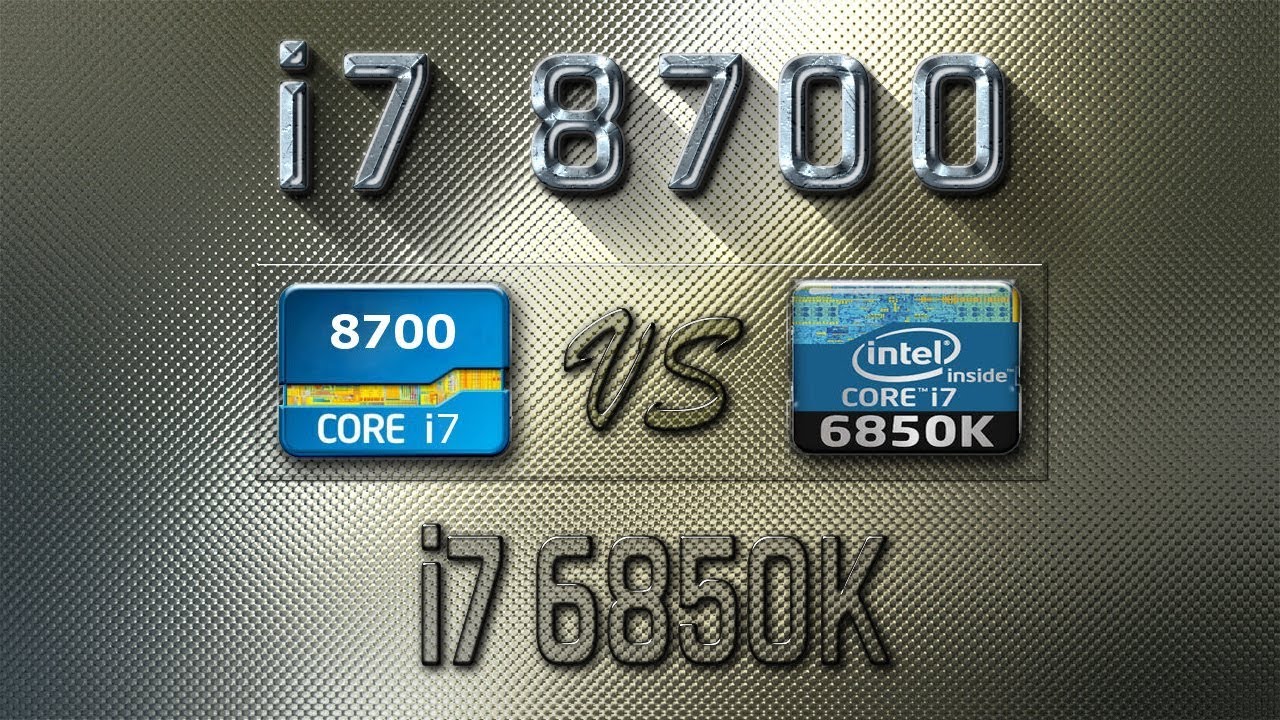 i7 8700 vs i7 6850K Benchmarks | Gaming Tests Review & Comparison