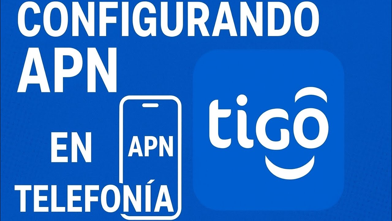Cómo  configurar  APN telefonia Tigo 