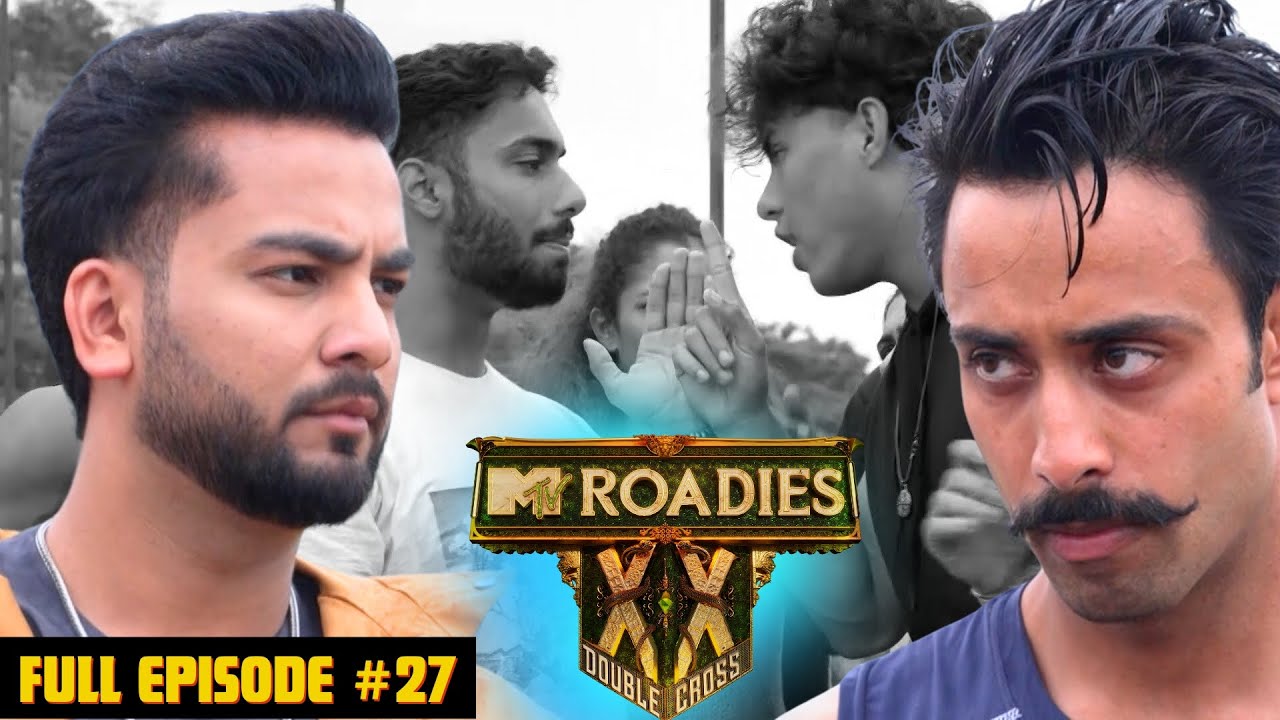 MTV Roadies Double Cross | Full Episode 27 | Hal, Haalat, aur Haalaat