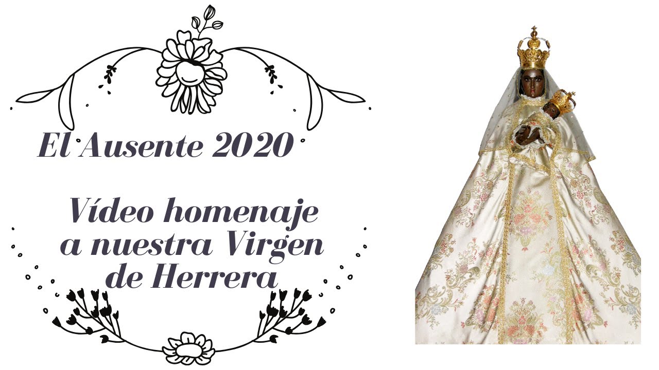 Ausente 2020. Homenaje a la Virgen de Herrera.