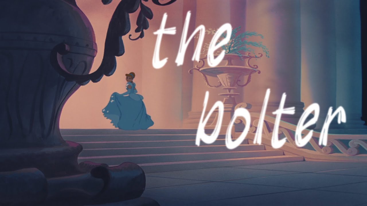 the bolter [Cinderella]